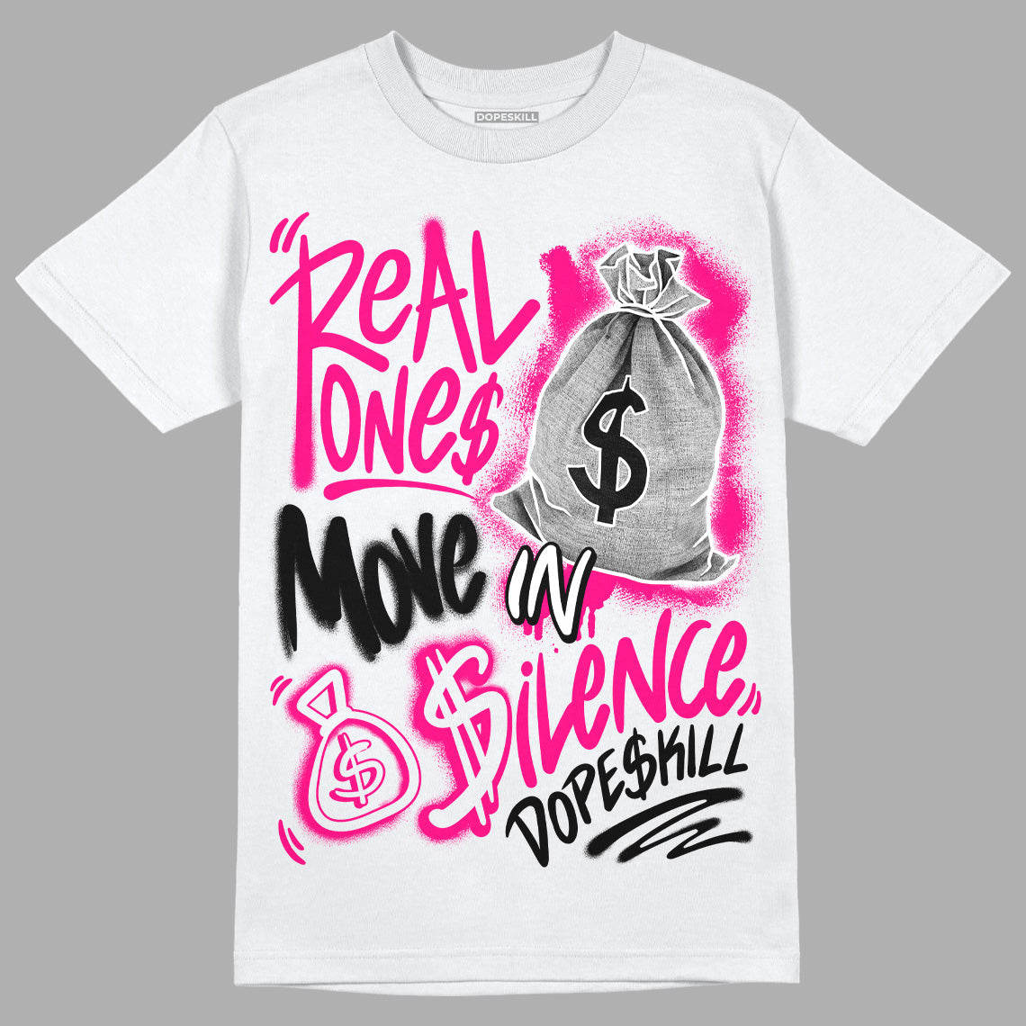 Fierce Pink 1s superstreetwear T-Shirt Real Ones Move In Silence Graphic