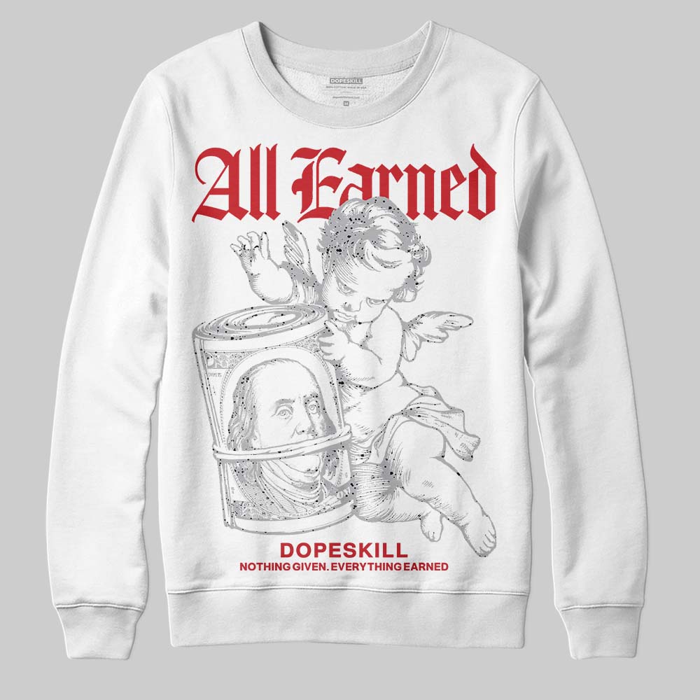 White Cement 4s superstreetwear Sweatshirt All Earned Graphic