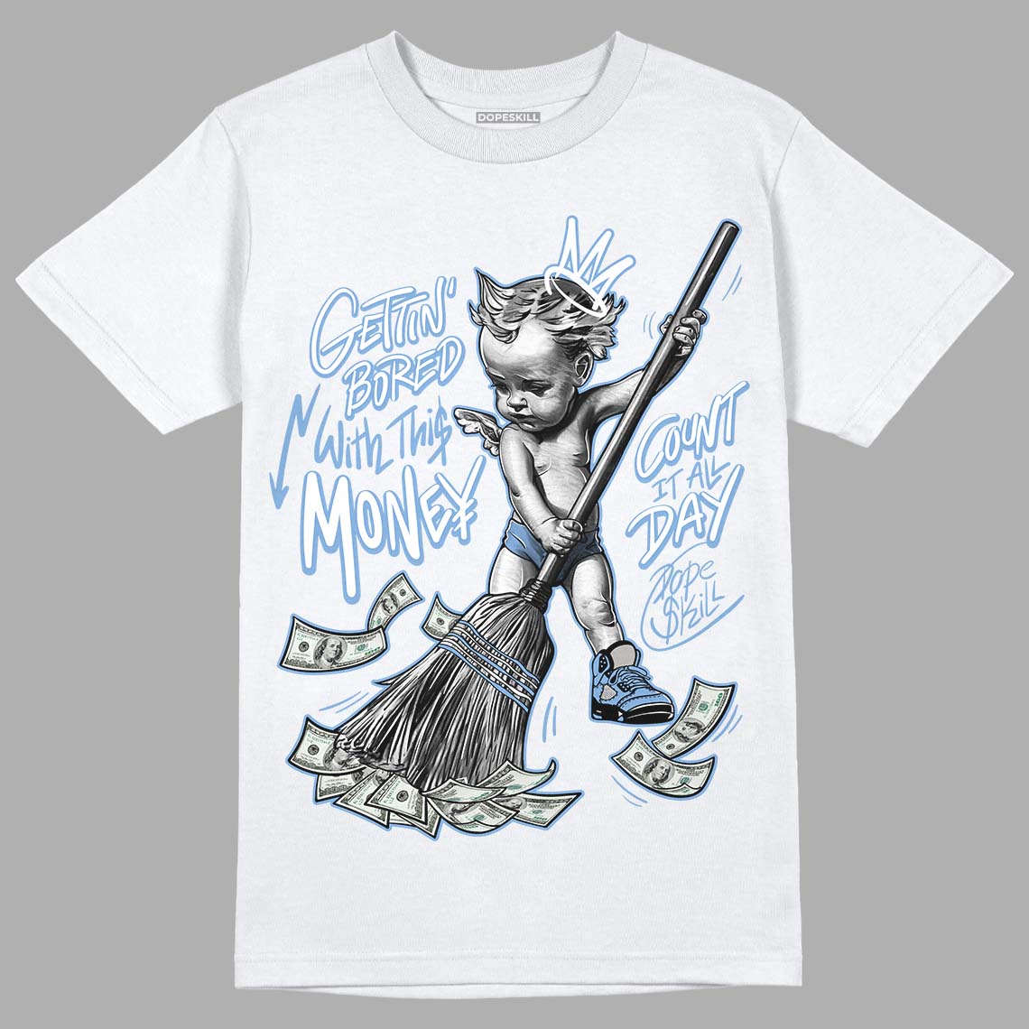 University Blue 5s superstreetwear T-Shirt Gettin Bored With This Money Graphic