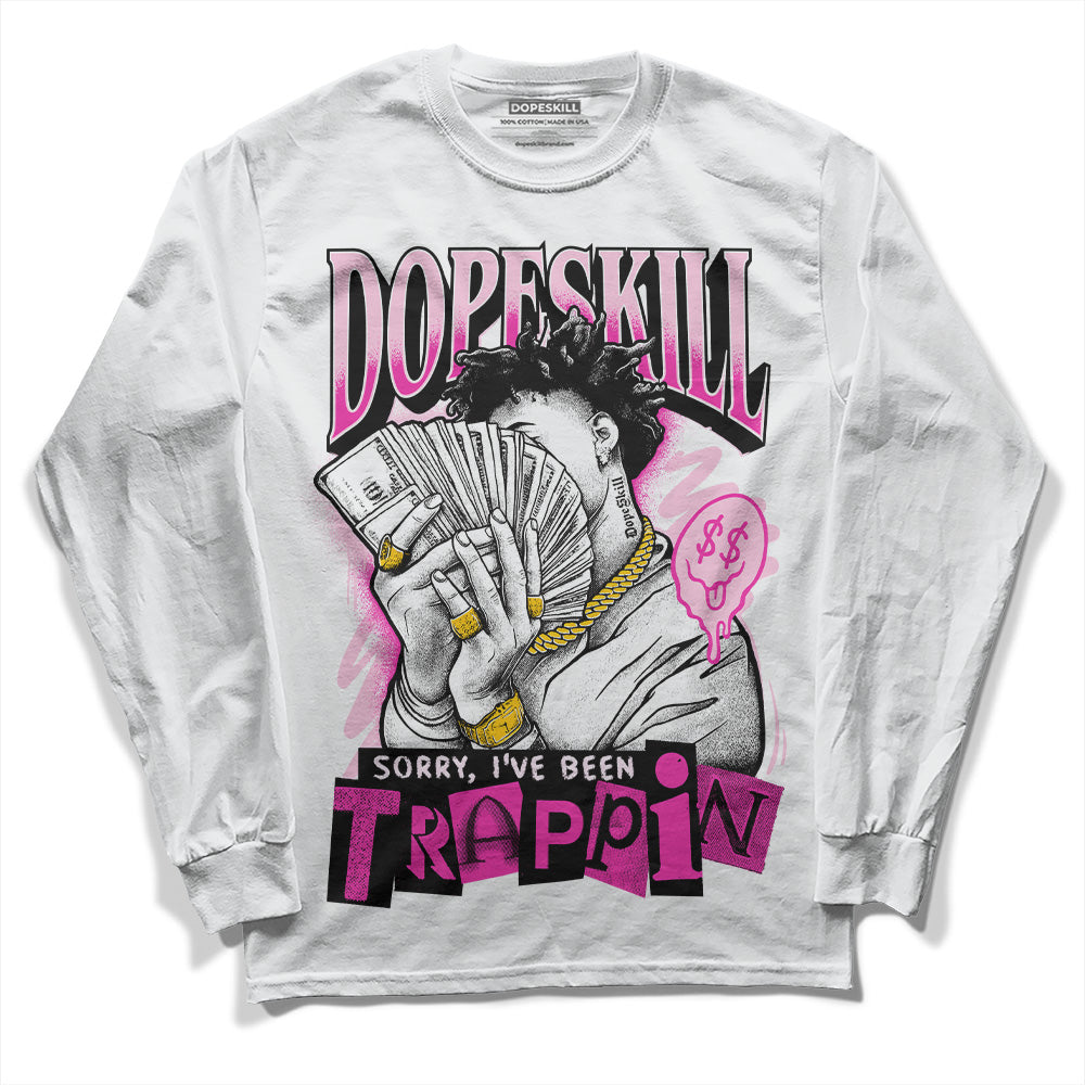 Triple Pink Dunk Low superstreetwear Long Sleeve T-Shirt Sorry I've Been Trappin Graphic