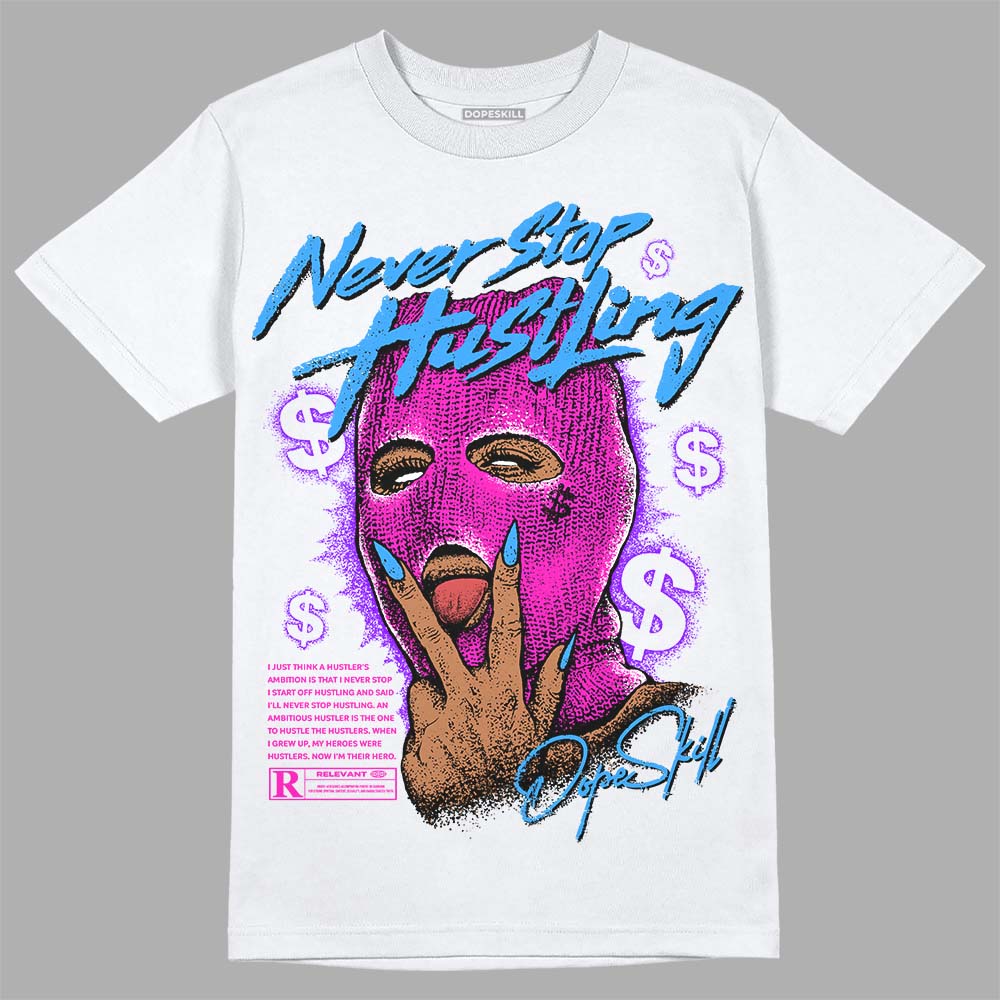 Dunk Active Fuchsia superstreetwear T-Shirt Never Stop Hustling Graphic