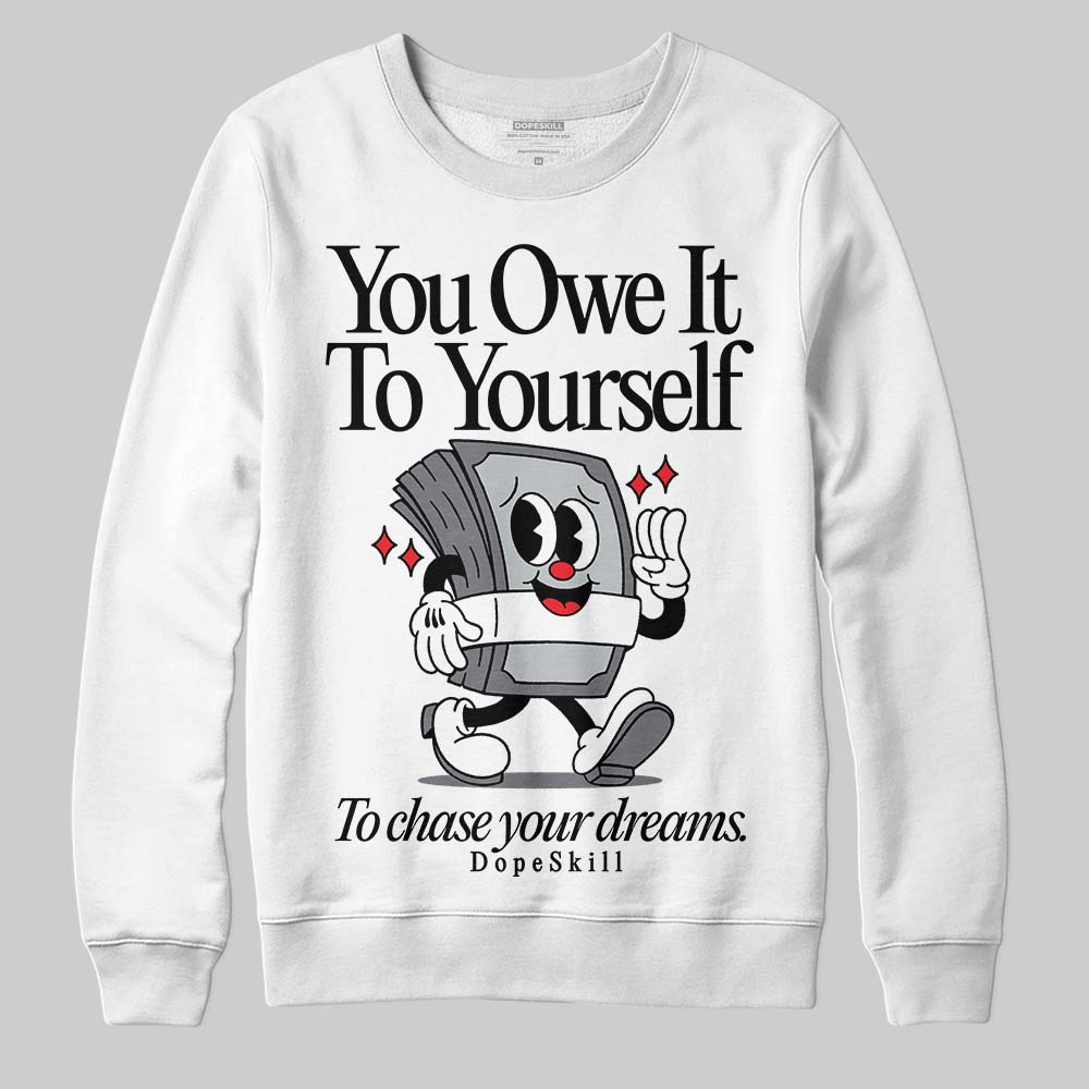 Fear 4s superstreetwear Sweatshirt Owe It To Yourself Graphic