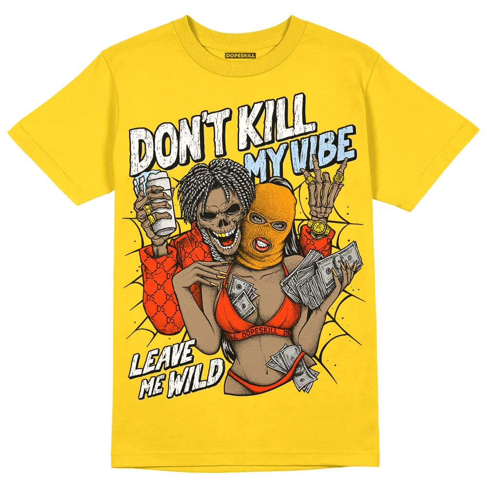 Yellow Ochre 6s superstreetwear Yellow T-shirt Don't Kill My Vibe Graphic