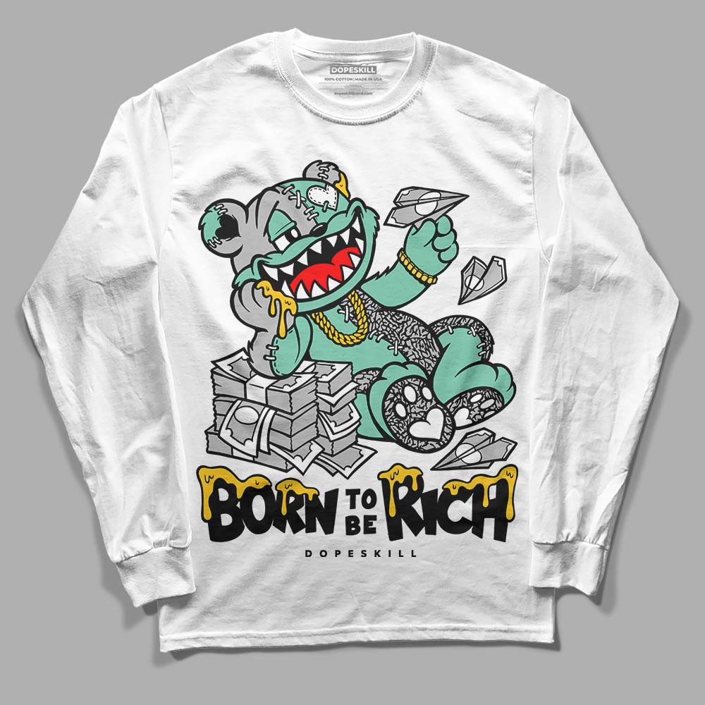 Green Glow 3s superstreetwear Long Sleeve T-Shirt Born To Be Rich Graphic