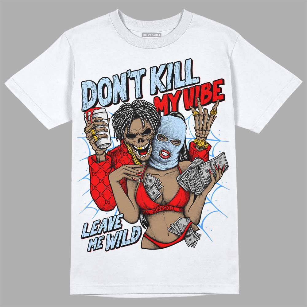 Cherry 11s superstreetwear T-Shirt Don't Kill My Vibe Graphic