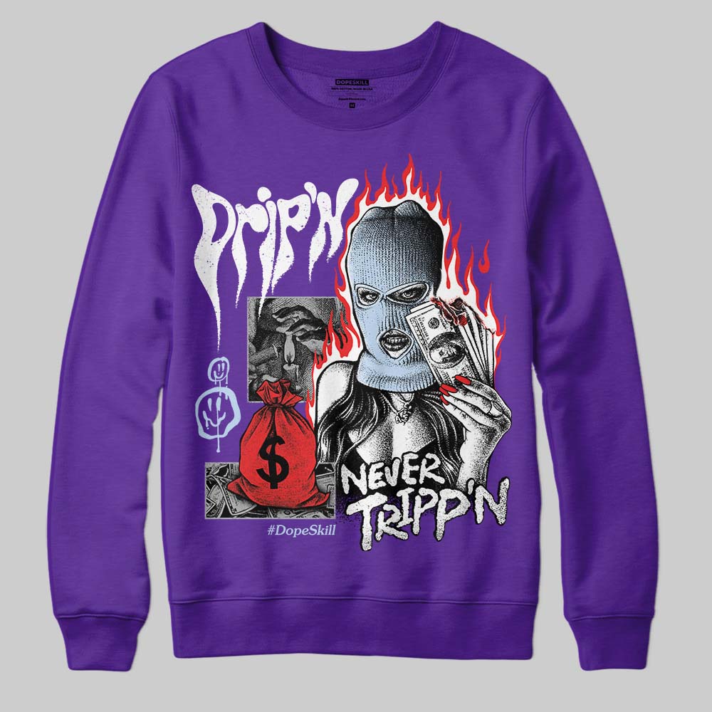 Grape 5s superstreetwear Sweatshirt Drip'n Never Tripp'n Graphic