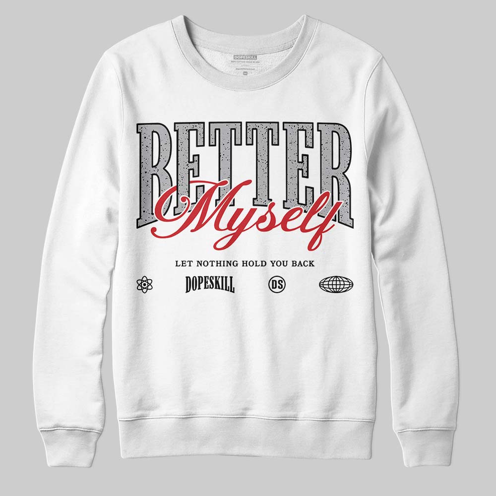 White Cement 4s superstreetwear Sweatshirt Better Myself Graphic