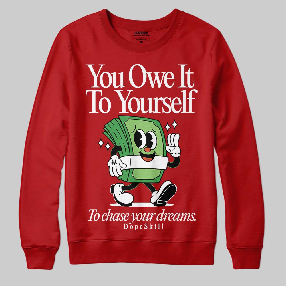 Brick By Brick 4s superstreetwear Sweatshirt Owe It To Yourself Graphic