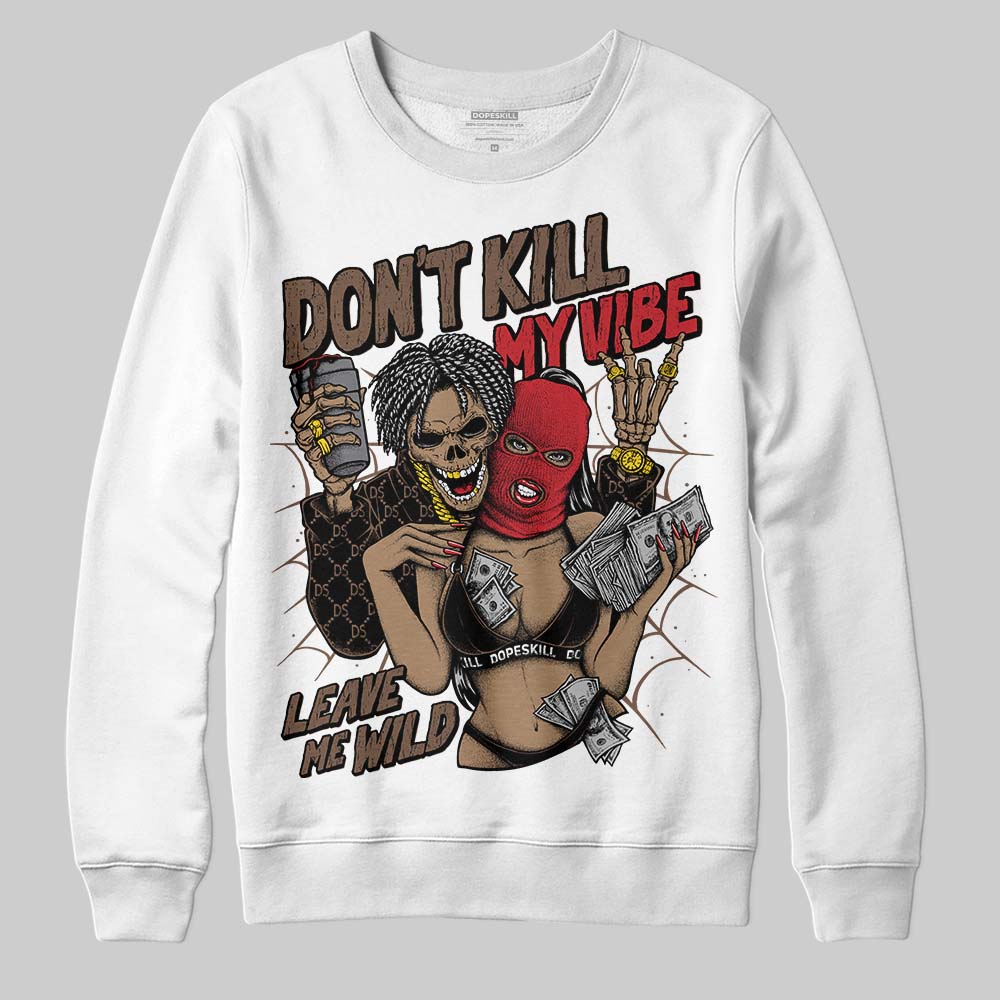 Olive 9s superstreetwear Sweatshirt Don't Kill My Vibe Graphic