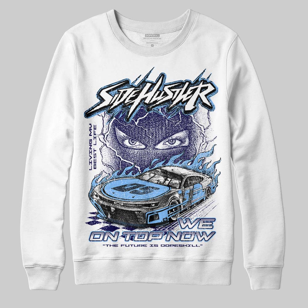 University Blue 6s superstreetwear Sweatshirt New Side Hustler Graphic