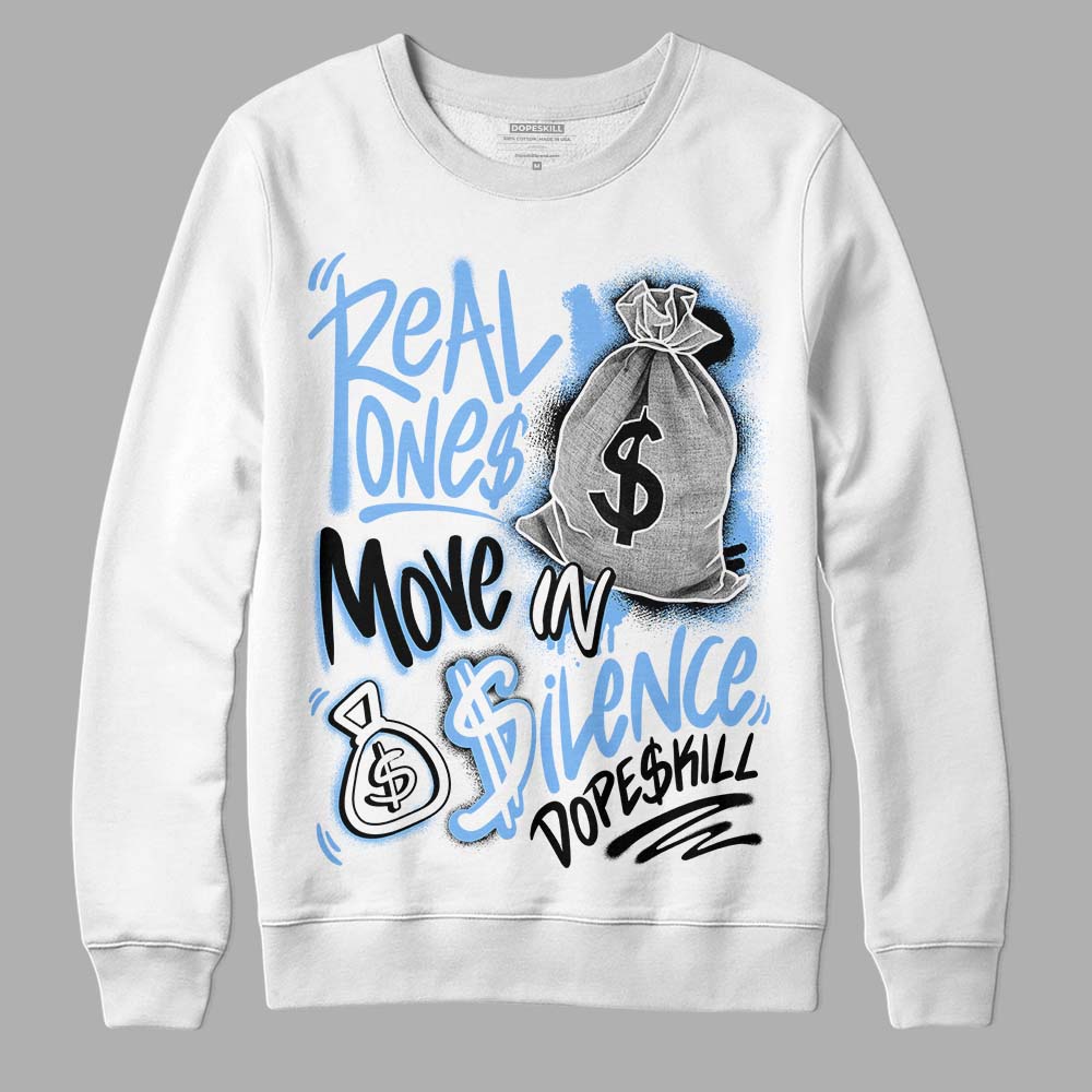 Powder Blue 9s superstreetwear Sweatshirt Real Ones Move In Silence Graphic