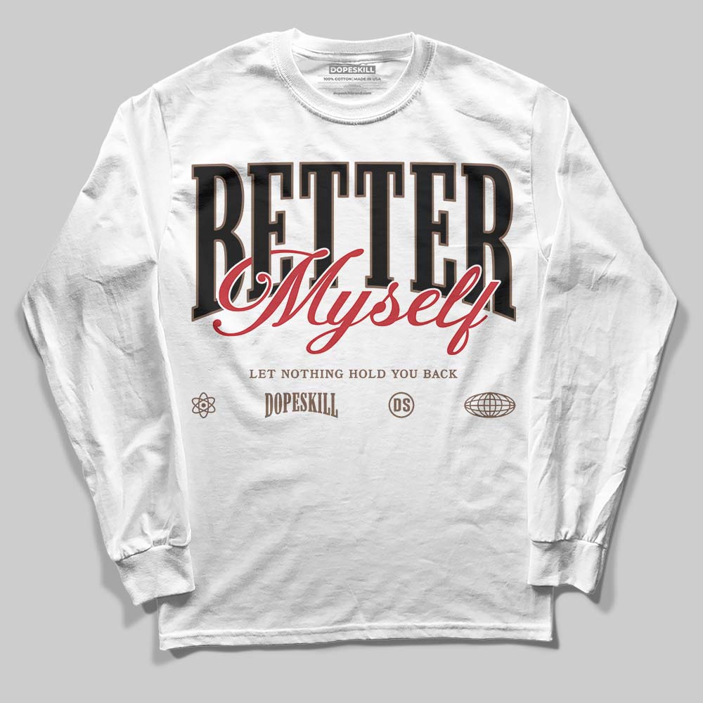 Olive 9s superstreetwear Long Sleeve T-Shirt Better Myself Graphic