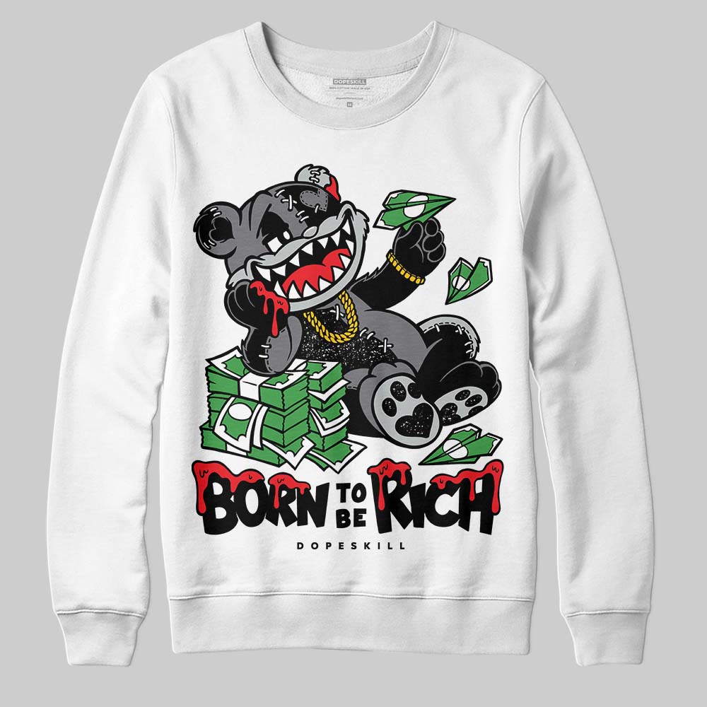 Fear 4s superstreetwear Sweatshirt Born To Be Rich Graphic