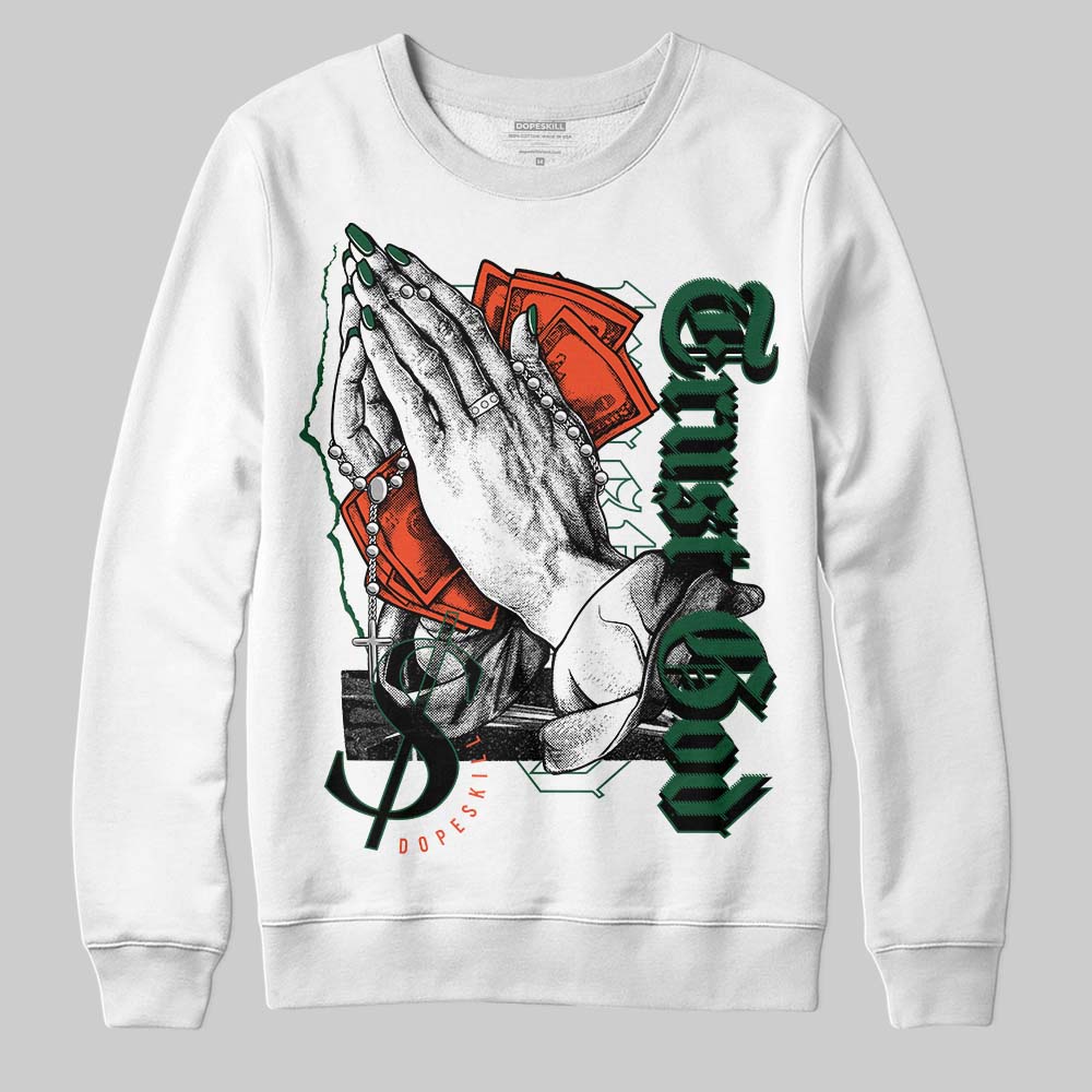 Dunk Low Team Dark Green Orange superstreetwear Sweatshirt Trust God Graphic