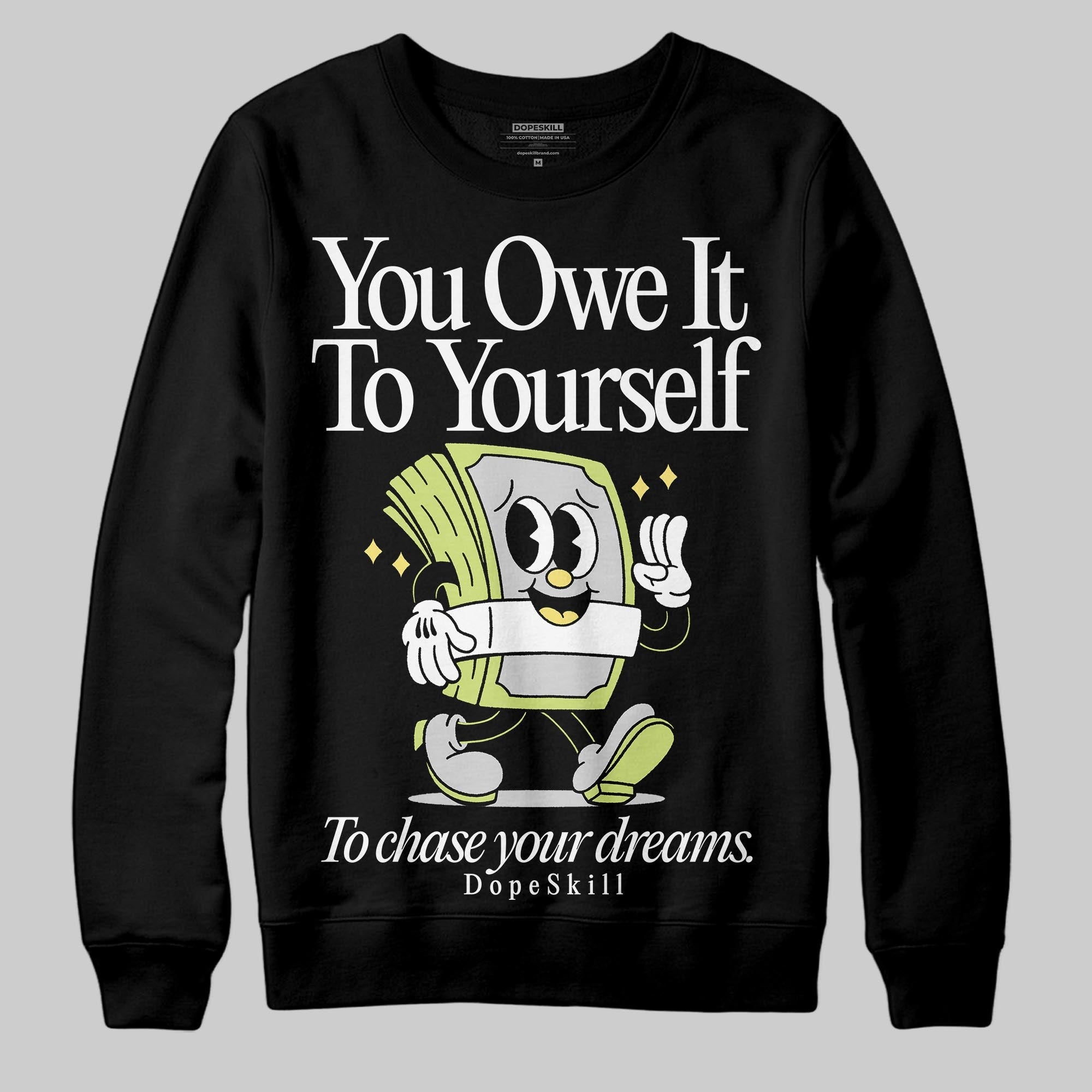 Light Lemon Twist 4s superstreetwear Sweatshirt Owe It To Yourself Graphic