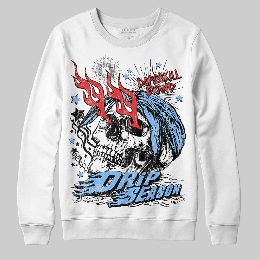 University Blue 6s superstreetwear Sweatshirt Drip Season Graphic