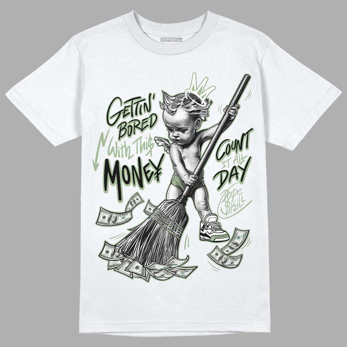 Seafoam 4s superstreetwear T-Shirt Gettin Bored With This Money Graphic