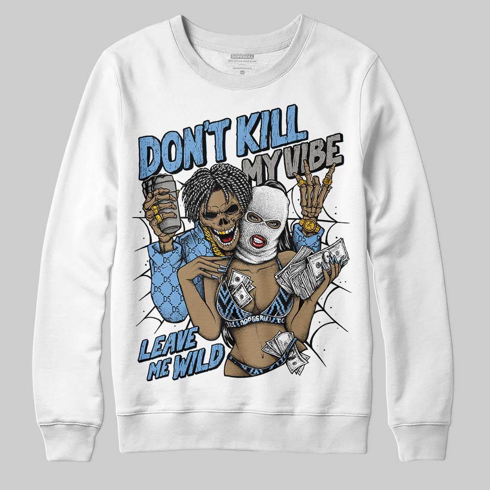 Melo 12s superstreetwear Sweatshirt Don't Kill My Vibe Graphic