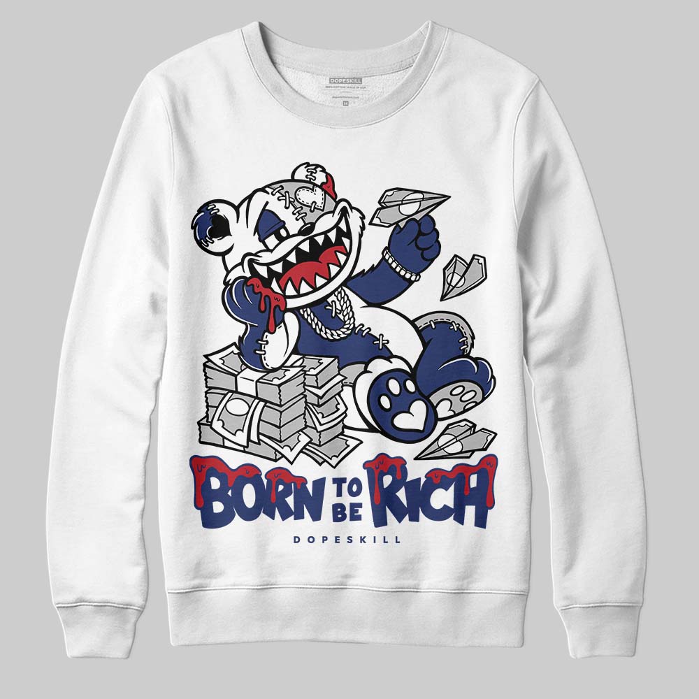 Rare Air Deep Royal Blue 1s superstreetwear Sweatshirt Born To Be Rich Graphic