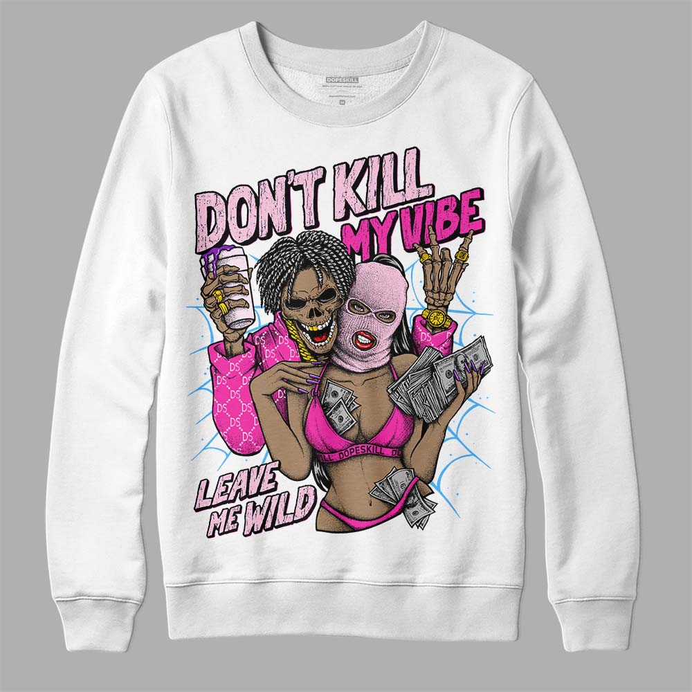 Pink Collection superstreetwear Sweatshirt Don't Kill My Vibe  Graphic