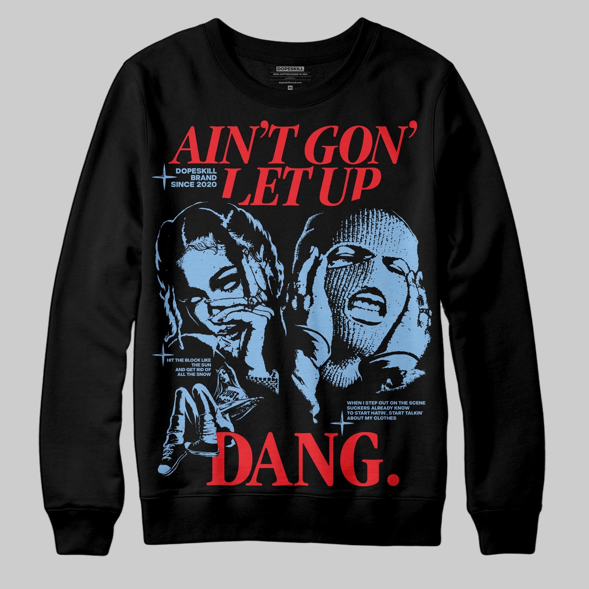 University Blue 6s superstreetwear Sweatshirt Ain't Gon' Let Up Graphic
