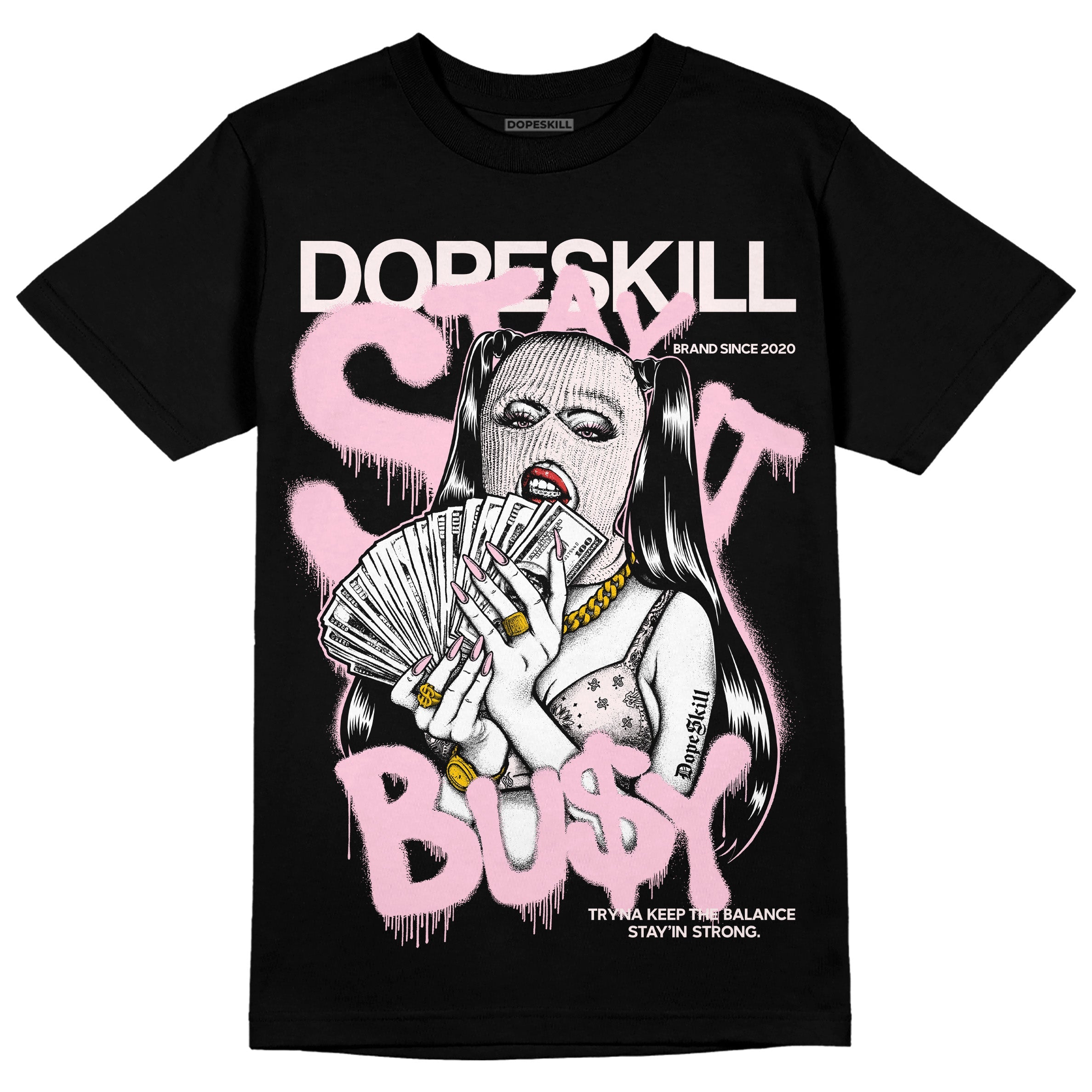 Dunk Low Pink Foam superstreetwear T-Shirt Stay It Busy Graphic