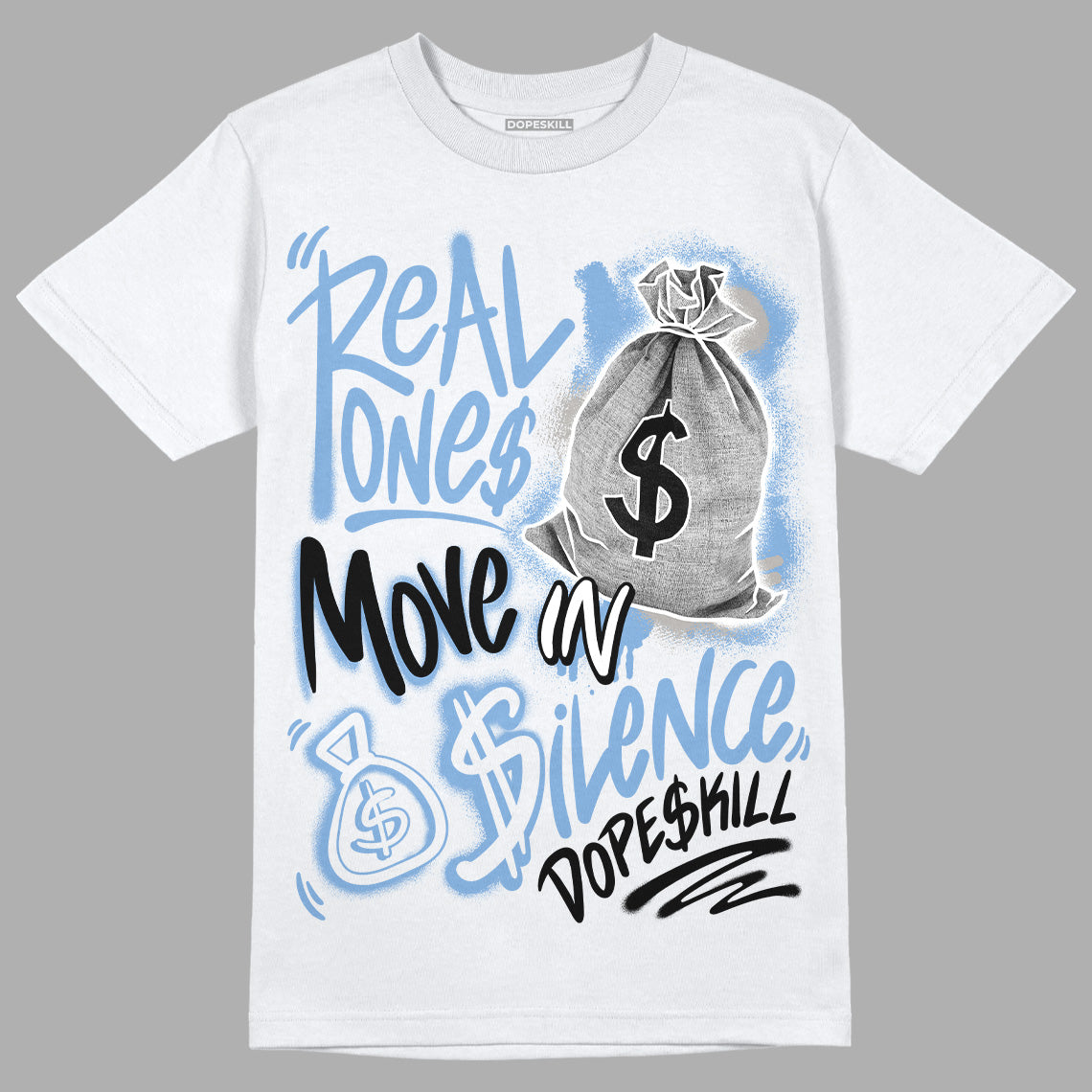 University Blue 5s superstreetwear T-Shirt Real Ones Move In Silence Graphic