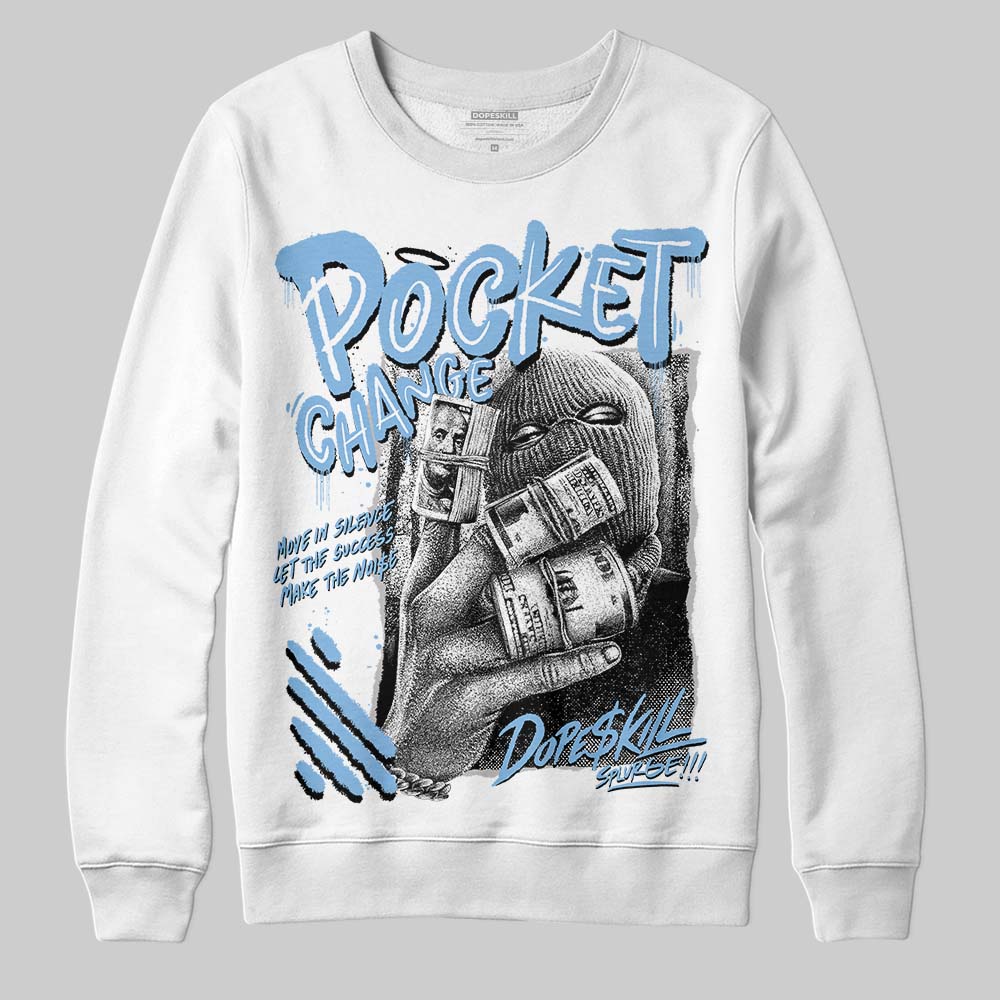 University Blue 6s superstreetwear Sweatshirt Pocket Change Graphic