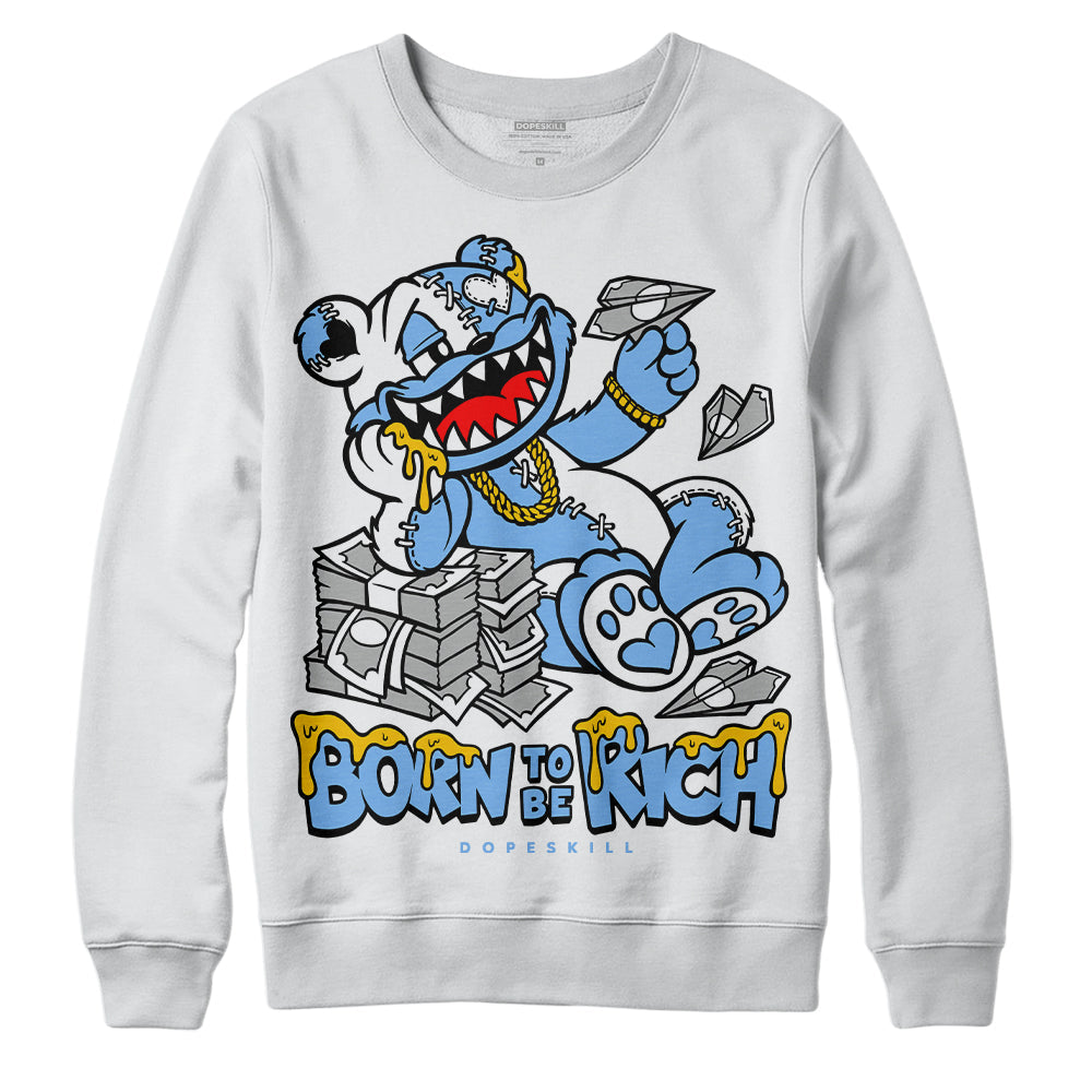 Powder Blue 9s superstreetwear Sweatshirt Born To Be Rich Graphic