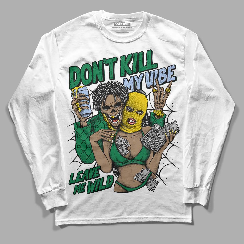 Lucky Green 5s superstreetwear Long Sleeve T-Shirt Don't Kill My Vibe Graphic