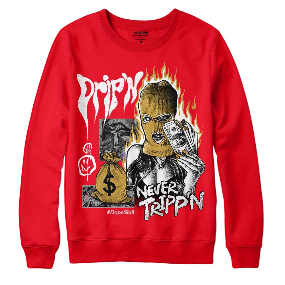 Red Thunder 4s superstreetwear Red Sweatshirt Drip'n Never Tripp'n Graphic