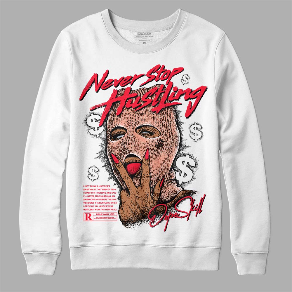 Crimson Bliss 5s superstreetwear Sweatshirt Never Stop Hustling Graphic
