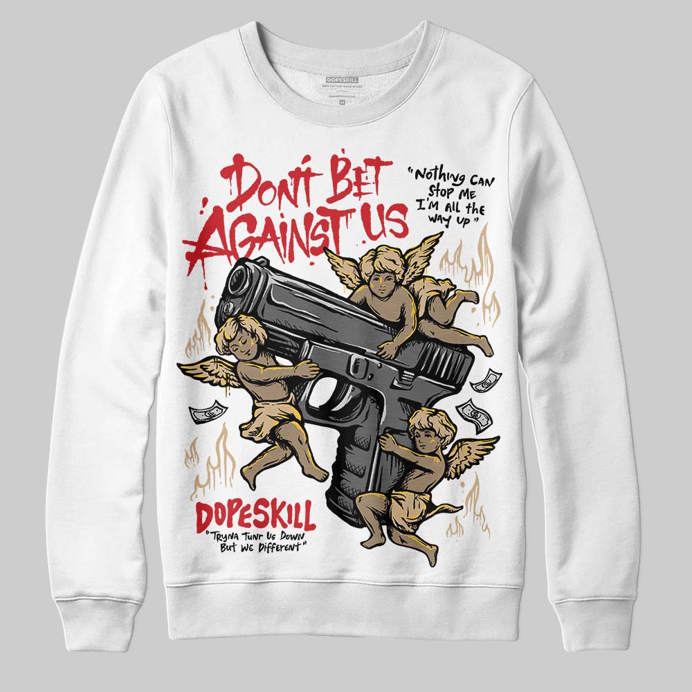 TAN Collection superstreetwear Sweatshirt Don't Bet Against Us Graphic