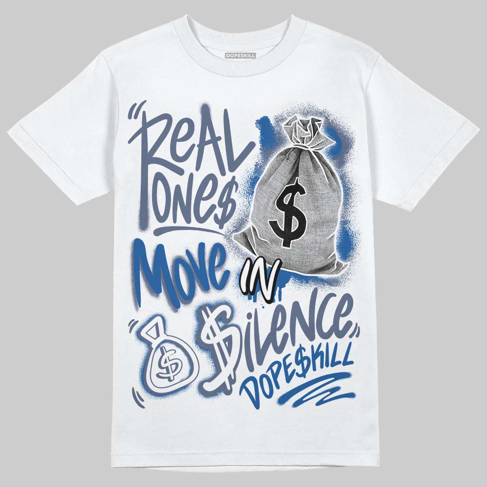 Diffused Blue 11s superstreetwear T-Shirt Real Ones Move In Silence Graphic