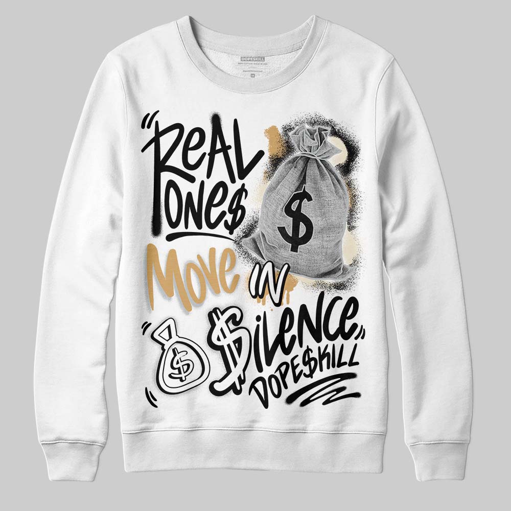 Reverse Metallic 5s superstreetwear Sweatshirt Real Ones Move In Silence Graphic