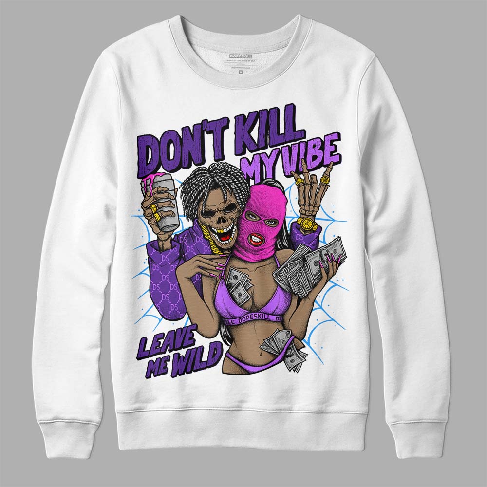 PURPLE Collection superstreetwear Sweatshirt Don't Kill My Vibe Graphic
