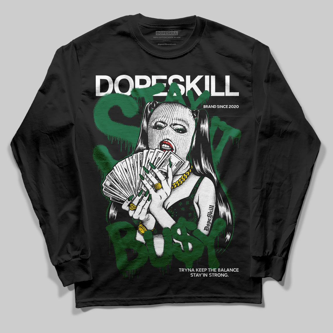 Pine Green 13s superstreetwear Long Sleeve T-Shirt Stay It Busy Graphic