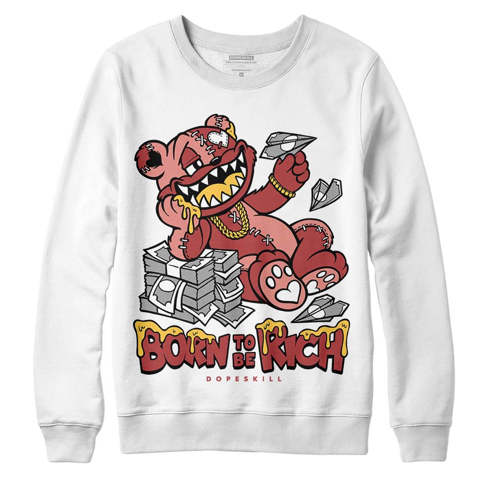 Dune Red 13s superstreetwear Sweatshirt Born To Be Rich Graphic