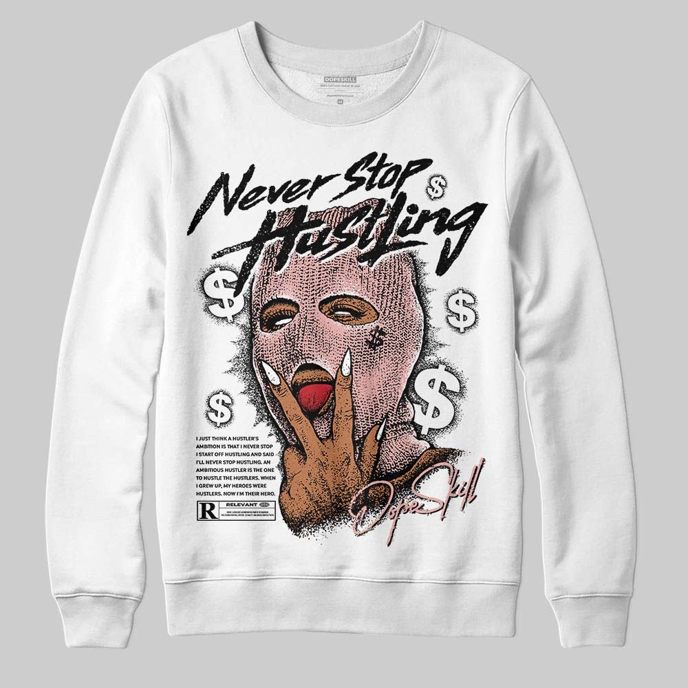 Rust Pink 1s 2025 superstreetwear Sweatshirt Never Stop Hustling Graphic
