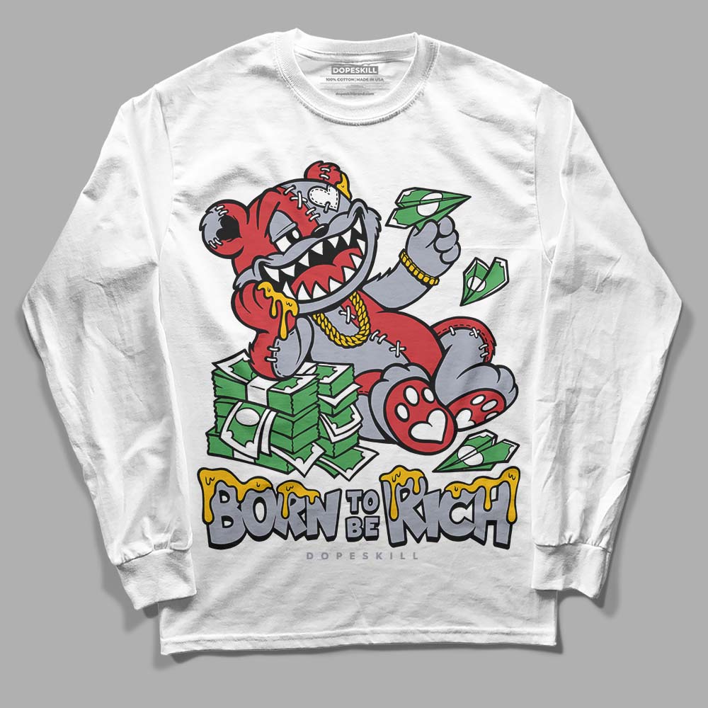 Bred Reimagined 4s superstreetwear Long Sleeve T-Shirt Born To Be Rich Graphic