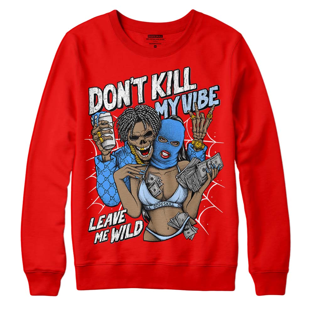 Cherry 11s superstreetwear Varsity Red Sweatshirt Don't Kill My Vibe Graphic