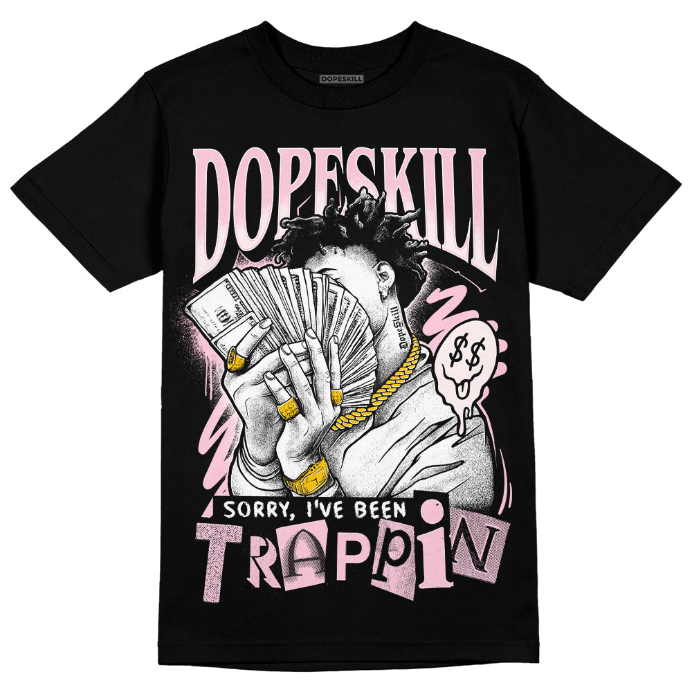 Dunk Low Pink Foam superstreetwear T-Shirt Sorry I've Been Trappin Graphic