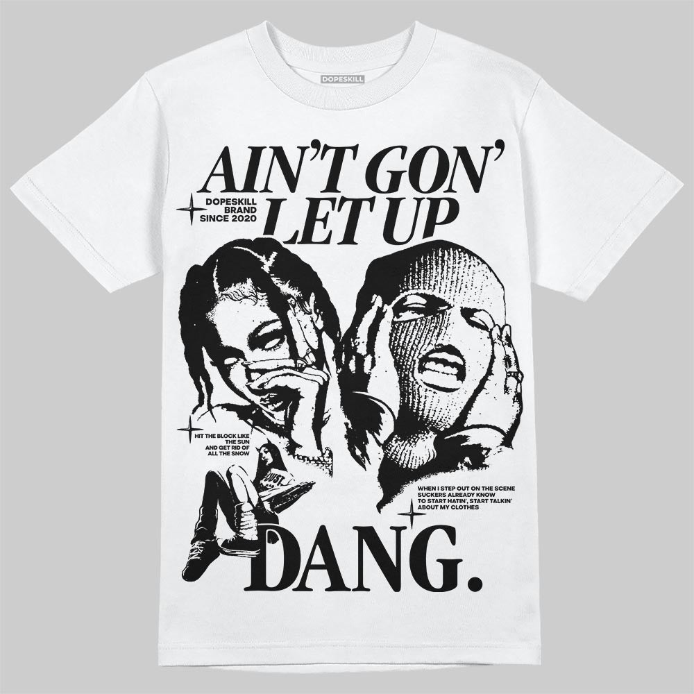 Black and White Collection superstreetwear T-Shirt Ain't Gon' Let Up Graphic