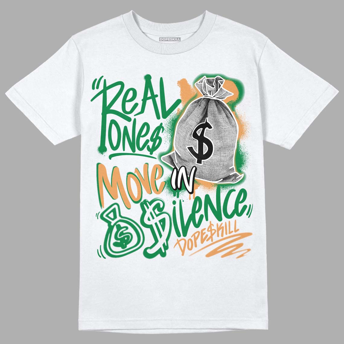 Pine Green 4s superstreetwear T-Shirt Real Ones Move In Silence Graphic