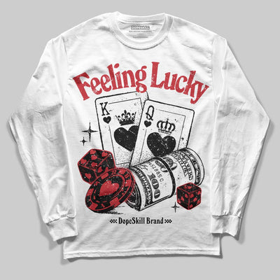 Bred 11s DopeSkill Long Sleeve T-Shirt Feeling Lucky Graphic