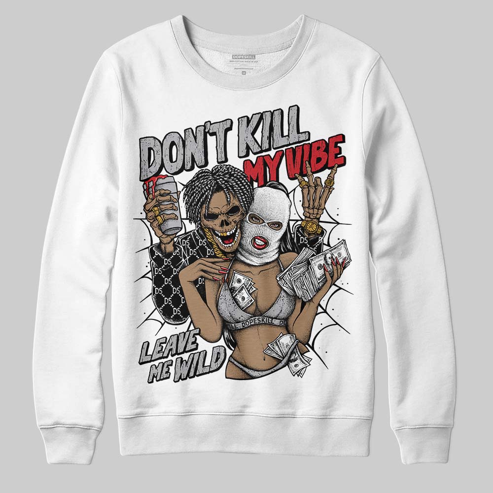 White Cement 4s superstreetwear Sweatshirt Don't Kill My Vibe Graphic