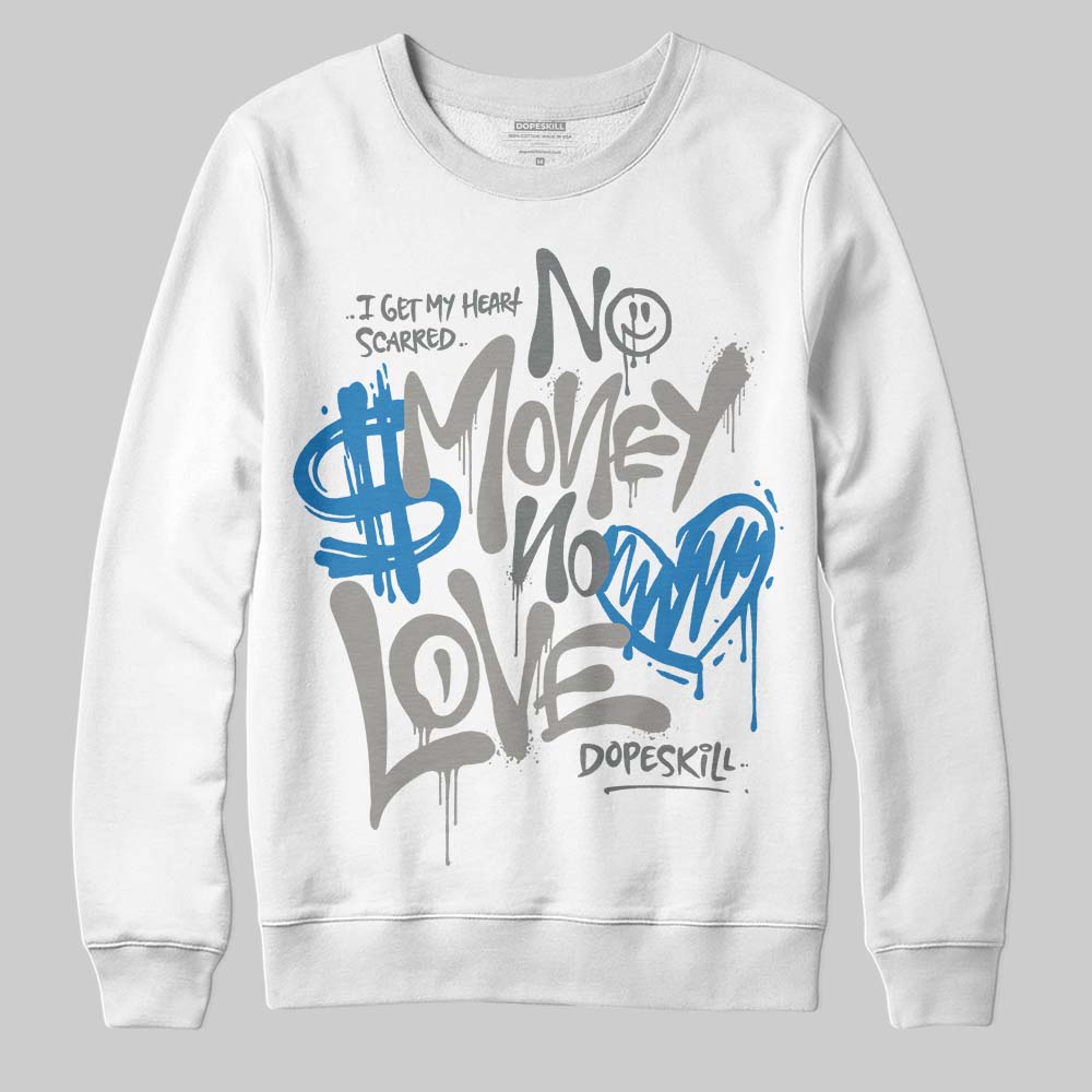 Cool Grey 9s superstreetwear Sweatshirt No Money No Love Typo Graphic