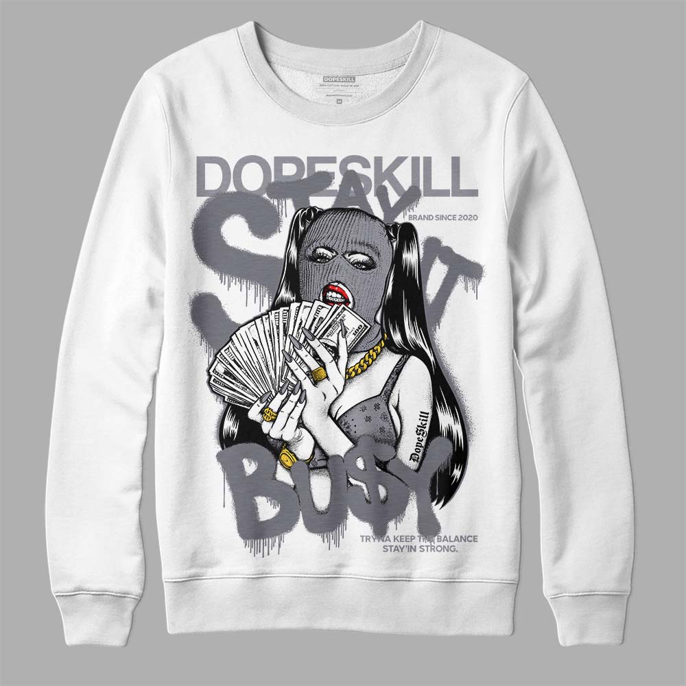 Stealth 14s superstreetwear Sweatshirt Stay It Busy Graphic