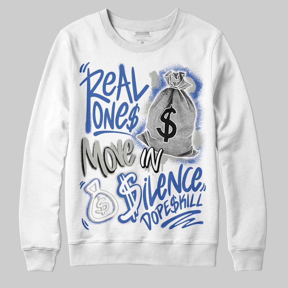 Lucky Shorts 3s superstreetwear Sweatshirt Real Ones Move In Silence Graphic
