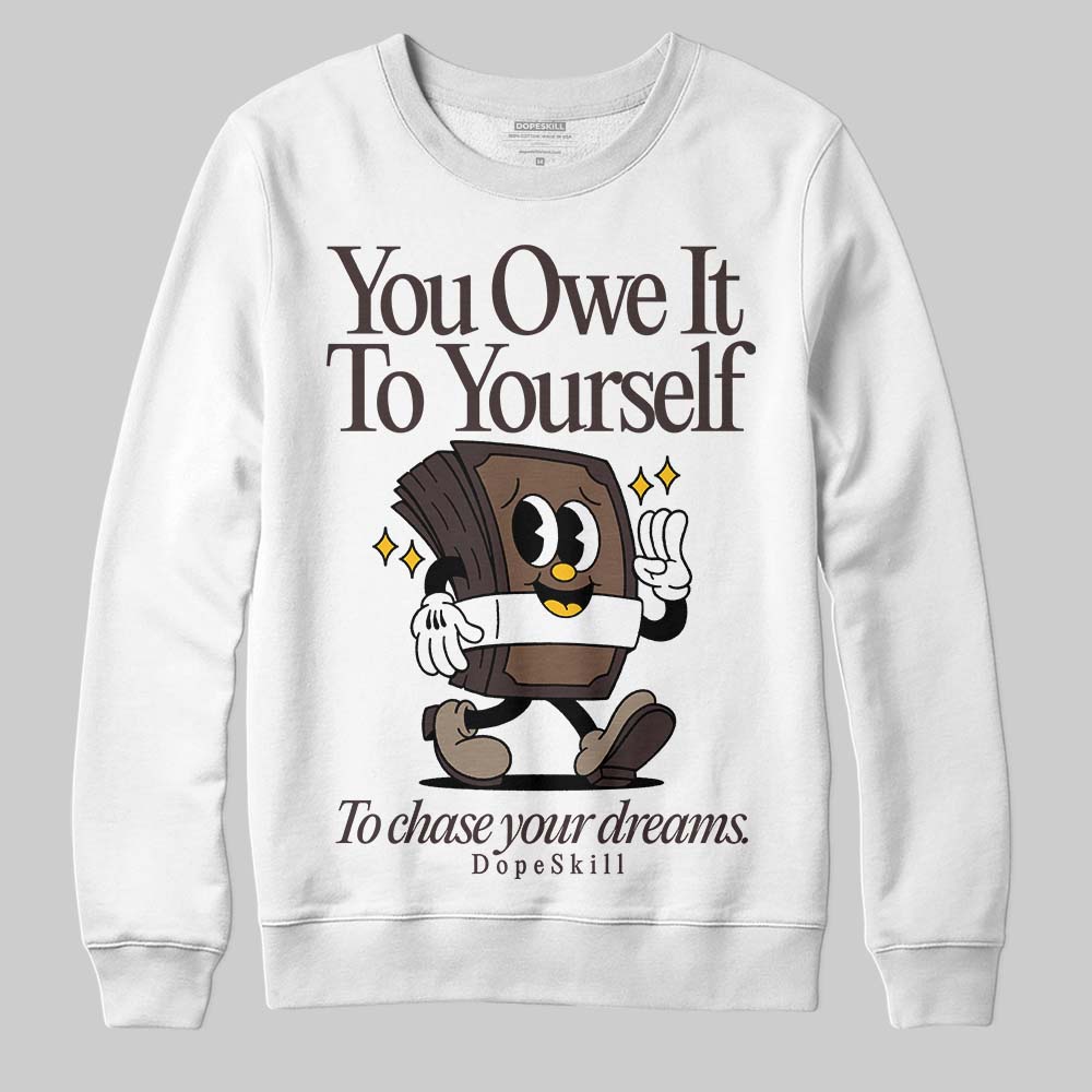 Baroque Brown 12s superstreetwear Sweatshirt Owe It To Yourself Graphic